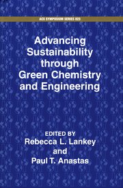 Cover for 

Advancing Sustainability through Green Chemistry and Engineering






