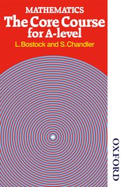 Cover for 

Mathematics - The Core Course for A Level






