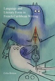 Cover for 

Language and Literary Form in French Caribbean Writing






