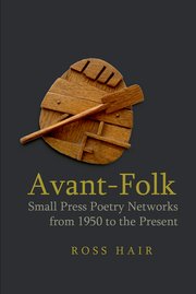 Cover for 

Avant-Folk: Small Press Poetry Networks from 1950 to the Present






