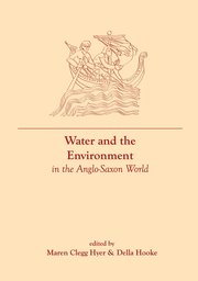 Cover for 

Water and the Environment in the Anglo-Saxon World






