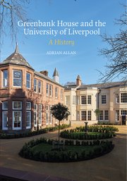Cover for 

Greenbank House and the University of Liverpool






