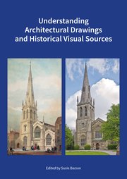 Cover for 

Understanding Architectural Drawings and Historical Visual Sources






