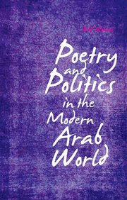 Cover for 

Poetry and Politics  in the Modern Arab World






