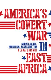 Cover for 

Americas Covert War In East Africa






