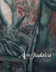 Cover for 

Ars Judaica: The Bar-Ilan Journal of Jewish Art, Volume 9






