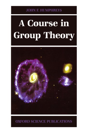 Livre : A Course in group theory, de John F. Humphreys