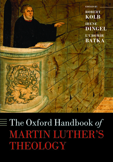 The Oxford Handbook of Martin Luther's Theology - Paperback - Robert Kolb; Irene Dingel; L'ubomir Batka - Oxford University Press