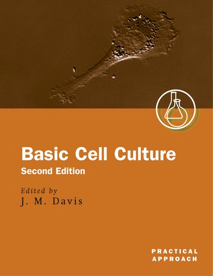 Basic Cell Culture - J. M. Davis - Oxford University Press