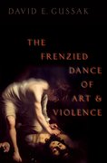 Cover for The Frenzied Dance of Art and Violence