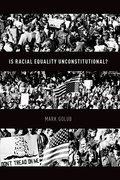 Cover for Is Racial Equality Unconstitutional?