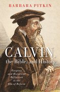Cover for Calvin, the Bible, and History