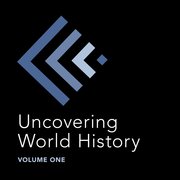 Cover for Uncovering World History Volume One