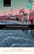 Cover for Provincializing Bollywood - 9780190130183