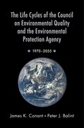 Cover for The Life Cycles of the Council on Environmental Quality and the Environmental Protection Agency