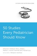 Cover for 50 Studies Every Pediatrician Should Know