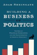 Cover for Building a Business of Politics