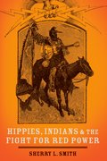 Cover for Hippies, Indians, and the Fight for Red Power