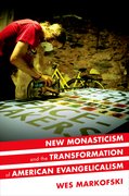 Cover for New Monasticism and the Transformation of American Evangelicalism
