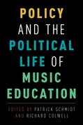 Cover for Policy and the Political Life of Music Education