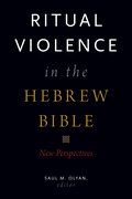 Cover for Ritual Violence in the Hebrew Bible