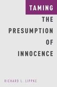 Cover for Taming the Presumption of Innocence - 9780190469191