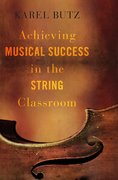 Cover for Achieving Musical Success in the String Classroom