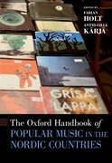 Cover for The Oxford Handbook of Popular Music in the Nordic Countries