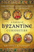 Cover for A Cabinet of Byzantine Curiosities