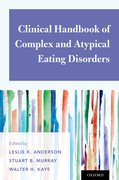 Cover for Clinical Handbook of Complex and Atypical Eating Disorders - 9780190630409
