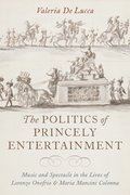 Cover for The Politics of Princely Entertainment
