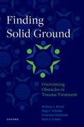 Cover for Finding Solid Ground: Overcoming Obstacles in Trauma Treatment - 9780190636081