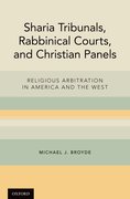 Cover for Sharia Tribunals, Rabbinical Courts, and Christian Panels - 9780190640286