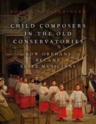 Cover for Child Composers in the Old Conservatories