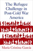 Cover for The Refugee Challenge in Post-Cold War America