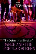 Cover for The Oxford Handbook of Dance and the Popular Screen - 9780190661540