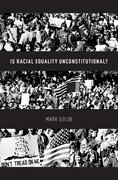 Cover for Is Racial Equality Unconstitutional?