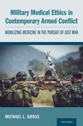 Cover for Military Medical Ethics in Contemporary Armed Conflict - 9780190694944