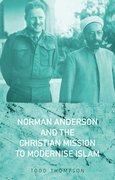 Cover for Norman Anderson and the Christian Mission to Modernize Islam