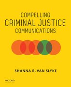 Cover for Compelling Criminal Justice Communications