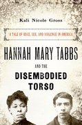 Cover for Hannah Mary Tabbs and the Disembodied Torso