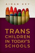 Cover for Trans Children in Today's Schools - 9780190886547