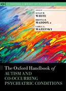 Cover for The Oxford Handbook of Autism and Co-Occurring Psychiatric Conditions