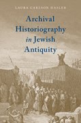 Cover for Archival Historiography in Jewish Antiquity
