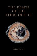 Cover for The Death of the Ethic of Life