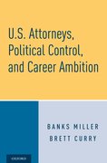 Cover for U.S. Attorneys, Political Control, and Career Ambition