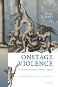 Cover for Onstage Violence in Sixteenth-Century French Tragedy