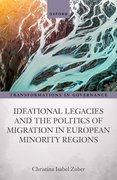 Cover for Ideational Legacies and the Politics of Migration in European Minority Regions - 9780192847201