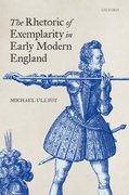 Cover for The Rhetoric of Exemplarity in Early Modern England - 9780192849335