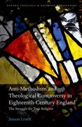 Cover for Anti-Methodism and Theological Controversy in Eighteenth-Century England